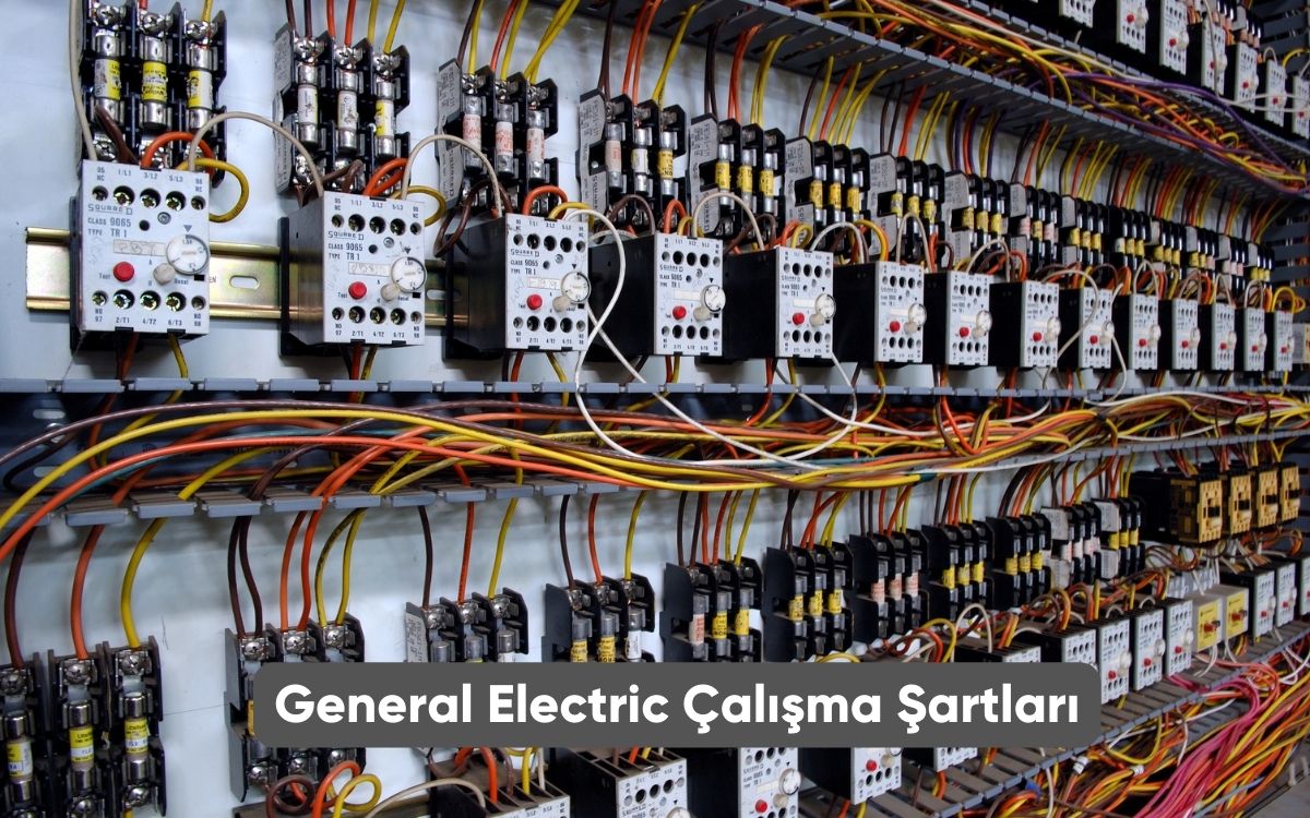 General Electric Çalışma Şartları