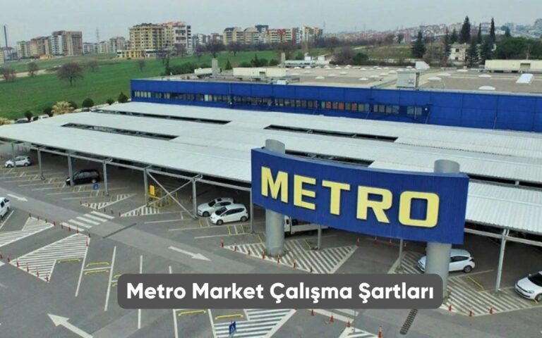 Metro Market Çalışma Şartları