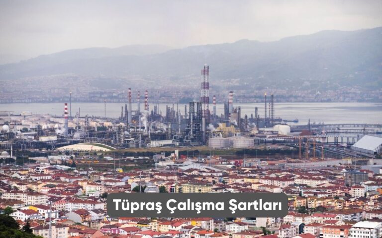 Tüpraş Çalışma Şartları